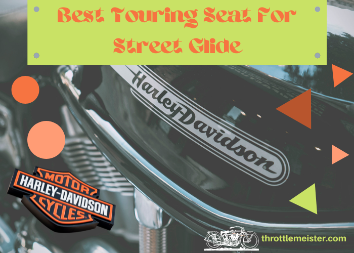 Best Touring Seat For Street Glide